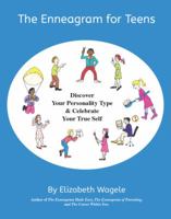 The Enneagram for Teens: Discover Your Personality Type and Celebrate Your True Self 0983199515 Book Cover