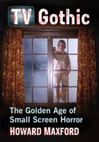 TV Gothic: The Golden Age of Small Screen Horror 1476679754 Book Cover