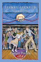 Lucky U, Lucky Us: Utica in the 1950s 1977204406 Book Cover