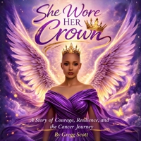 She Wore Her Crown: A Story of Faith, Courage, and the Cancer Journey B0GWHW7CVS Book Cover