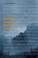 Reading Romans with Luther 0758654847 Book Cover