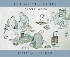Tea of the Sages: The Art of Sencha 1953225195 Book Cover