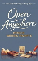 Open Anywhere: Memoir Writing Prompts 1764595157 Book Cover