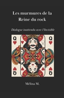 Les murmures de la Reine du rock: Dialogue inattendu avec l'Invisible (French Edition) B0FP92XBHX Book Cover