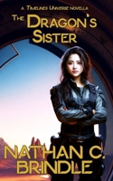 The Dragon's Sister (Timelines Universe) B0CKWKDCBC Book Cover