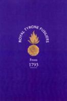 Historical Record of the 2nd (Now 80th), or Royal Tyrone Fusilier Regiment of Militia, from the Embodiment in 1793 to the Present Time 1843424843 Book Cover