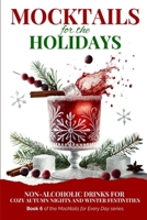 Mocktails for the Holidays: Non-Alcoholic Drinks for Cozy Autumn Nights and Winter Festivities (Mocktails for Every Day) 1923374206 Book Cover
