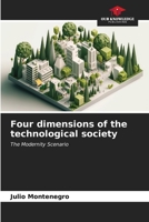 Four dimensions of the technological society: The Modernity Scenario B0CKKWK3Q6 Book Cover