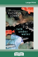 Talk Under Water (16pt Large Print Edition) 0369324919 Book Cover