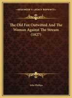 The Old Fox Outwitted And The Woman Against The Stream (1827) 1359330380 Book Cover