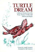 Turtle Dream: Collected Stories from the Hopi, Navajo, Pueblo, and Havasupai People 0933553064 Book Cover