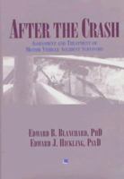 After the Crash: Psychological Assessment and Treatment of Survivors of Motor Vehicle Accidents 1591470706 Book Cover