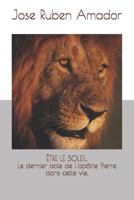 �tre Le Soleil. Le Dernier Acte de l'Ap�tre Pierre Dans Cette Vie. 1981064869 Book Cover