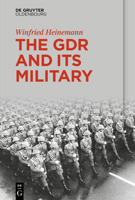 The Gdr and Its Military 3111587525 Book Cover