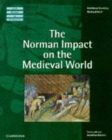 The Norman Impact on the Medieval World (Irish History in Perspective) 0521466016 Book Cover