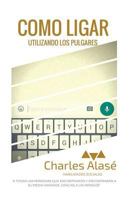 Como Ligar Utilizando Los Pulgares 1534609962 Book Cover