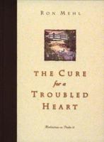 The Cure for a Troubled Heart: Meditations on Psalm 37 1576730174 Book Cover