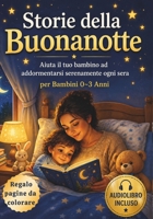 Storie della Buonanotte per Bambini 0-3 Anni: Racconti rilasanti per dormire serenamente. (Italian Edition) B0GHR694JX Book Cover