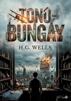 Tono-Bungay: by H. G. Wells B0GXRBJ59W Book Cover