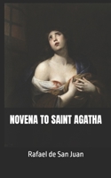NOVENA TO SAINT AGATHA B0FS6CWRH8 Book Cover