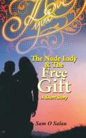 The Nude Lady and The Free Gift: A Short Novel 1500195731 Book Cover