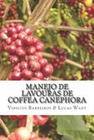 Manejo de Lavouras de Coffea Canephora: Análise de Viabilidade E Recomendações Técnicas Para a Cafeicultura No Município de Plácido de Castro - AC 1725608855 Book Cover