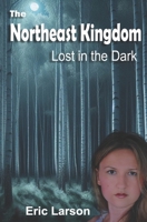 The Northeast Kingdom: Lost in the Dark B0DPJC3KQK Book Cover
