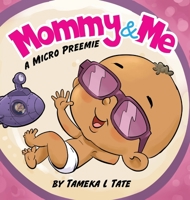 Mommy and Me: A Micro Preemie B0C2JQYXHD Book Cover