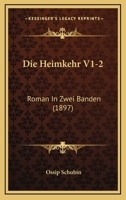 Die Heimkehr V1-2: Roman In Zwei Banden (1897) 1161101004 Book Cover