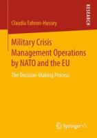 Military Crisis Management Operations by NATO and the EU: The Decision-Making Process 3658235179 Book Cover