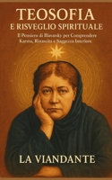 Teosofia e Risveglio Spirituale: Il Pensiero di Blavatsky per Comprendere Karma, Rinascita e Saggezza Interiore (Italian Edition) B0FD8FG5PT Book Cover