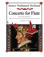 Concerto for Flute: The Hummingbird, Flute Part with Orchestra Reduction for Piano 1523942800 Book Cover