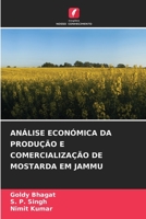 ANÁLISE ECONÓMICA DA PRODUÇÃO E COMERCIALIZAÇÃO DE MOSTARDA EM JAMMU 6205892111 Book Cover