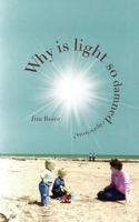 Why Is Light So Damned Capricious? 0692050752 Book Cover