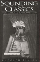 Sounding the Classics: From Sophocles to Thomas Mann (Contributions to the Study of World Literature , No 83) 0275959651 Book Cover