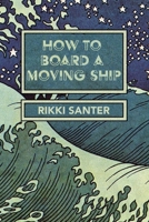 How to Board a Moving Ship 1736599062 Book Cover