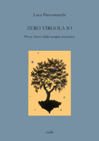 Zero Virgola IO: Prose Brevi Dalla Terapia Intensiva 8833137856 Book Cover
