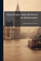 Highways and Byways in Berkshire 1363017217 Book Cover