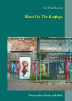 Blood On The Rooftops: Notizen über Musik und mehr 374311013X Book Cover