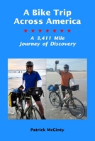 A Bike Trip Across America: A 3,411 Mile Journey of Discovery 1733067515 Book Cover