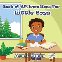 Book of Affirmations for Little Boys B0BKHPZD51 Book Cover
