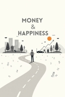 Money & Happiness: The Real Connection B0F742FDPW Book Cover