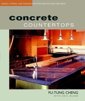 Concrete Countertops: Design, Form, and Finishes for the New Kitchen and Bath 1561584843 Book Cover