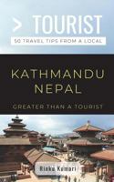 Greater Than a Tourist- Kathmandu Nepal: 50 Travel Tips from a Local 1717797539 Book Cover
