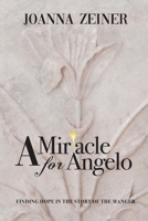 A Miracle for Angelo: Finding Hope in the Story of the Manger 1632963698 Book Cover