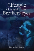 Lifestyle of a god in my Brothers' eyes 1960861484 Book Cover