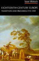 Eighteenth Century Europe: Tradition and Progress, 1715-1789 (Norton History of Modern Europe)