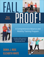 Fallproof!: A Comprehensive Balance and Mobility Training Program 1492540145 Book Cover