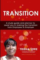 Transition: Making The Transition From Employee to Employer 1539795853 Book Cover