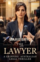 The Lawyer. A Gripping Australian Legal Thriller B0GMXVSR5Y Book Cover